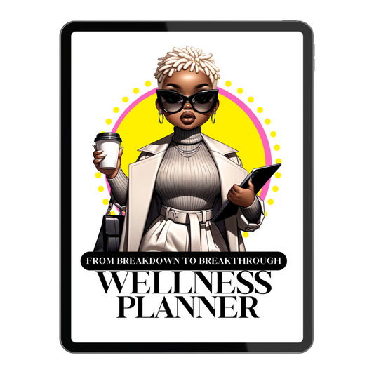 From Breakdown to Breakthrough Wellness Planner